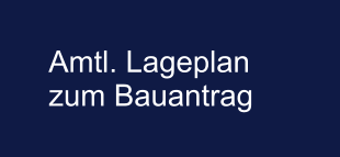 Amtl. Lageplan zum Bauantrag