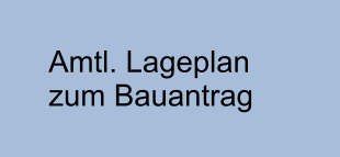 Amtl. Lageplan zum Bauantrag